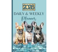 Daily & Weekly Planner 2026: Cute French Bulldog Diary, Week To View Schedule Organiser, Monthly Planning, To Do Lists, Pawsome Frenchie Pet Dog Owner Present, Blue