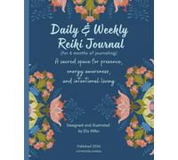 Daily & Weekly Reiki Journal - in Color: A sacred space for presence, energy awareness, and intentional living
