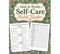 Daily & Weekly Self-Care Habit Tracker: A Guided Wellness Checklist Workbook for Women to Build Healthy Habits, Practice Mindfulness, Reduce Anxiety, ... Mental Wellness & Stay Consistent Every Day