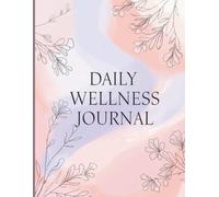Daily Wellness Journal for Women Self Care Planner | Food, Water, Sleep & Mood Tracker | Health & Fitness Log Book | 8.5 x 11 Inch, 120 Pages