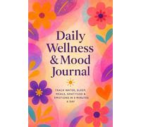 Daily Wellness & Self-Care Journal: Track Mood, Sleep, Gratitude, Water & Habits in 5 Minutes a Day - Undated Wellness Planner for Women