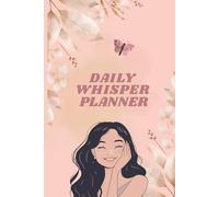 Daily Whisper Planner: A Soft Space for Thoughts, Goals & Gratitude