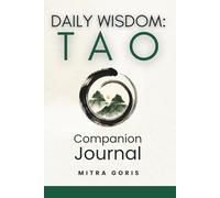 Daily Wisdom: Tao - Companion Journal: 365 Days of Reflection on the Tao Te Ching (Daily Wisdom Books)