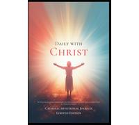 Daily with Christ Catholic Devotional Journal: Limited Edition