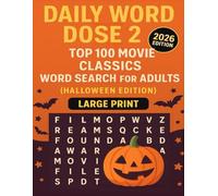 Daily Word Dose 2: Top 100 Movie Classics Word Search for Adults (Halloween Edition, Large Print) - 2026 Edition: Movie word search puzzles • ... • relaxing film themes • gift-ready for fall
