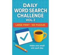 Daily Word Search Challenge Vol. 2 (Large Print): 100 Word Searches for Adults and Seniors on Daily Habits, Relaxation, Food, Nature, Travel, Hobbies, and Everyday Vocabulary