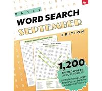 Daily Word Search: September Edition - Relaxing Puzzles for Every Date: A Challenging Large-Print Puzzle Book for Adults and Seniors with 1,200 Themed ... Word Search: Relaxing Puzzles for Every Day)