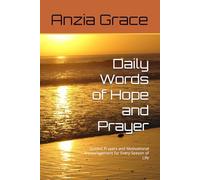 Daily Words of Hope and Prayer: Guided Prayers and Motivational Encouragement for Every Season of Life