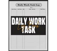 Daily Work Task Log Book: Simple Productivity Planner for Organizing Daily Tasks and Tracking Work Progress: Stay Focused, Boost Productivity, and Keep Your Daily Workflow Clear and Organized