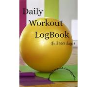 Daily Workout LogBook: "Strong. Focused. Unstoppable. Track Your Progress & Crush Your Fitness Goals!