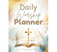 Daily Worship Planner: 50 Days of Scripture, Songs, Prayer, Reflections & Devotions to Grow Your Faith, Plan Worship, and Strengthen Your Christian Life