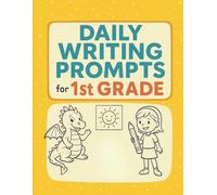 Daily Writing Prompts for 1st Grade: 50 Creative Journal Pages with Drawing Boxes & Writing Checklist | Kindergarten and First Grade Workbook for Sentence Writing and Storytelling