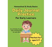 Daily Writing Prompts Workbook for Kids Ages 5-7: 40+ Drawing & Sentence Writing Activities for Kindergarten, 1st & 2nd Grade | Early Learner Writing Practice (Homeschool & Study Basics)
