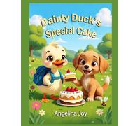 Dainty Duck's Special Cake: A Feel-Good Story About Friendship, Kindness, and Sharing for Kids Ages 3-7