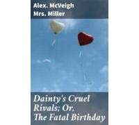 Daintys Cruel Rivals; Or The Fatal Birthday (ebook)