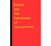 Dairies are the heartbeats of nourishment: A Journey Through the Heart of Dairy Farming