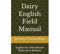 Dairy English Field Manual: English for International Dairy Farm Workers