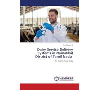 Dairy Service Delivery Systems in Namakkal District of Tamil Nadu: An Exploratory Sudy