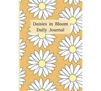 Daisies in Bloom Daily Journal: Daisy Patterned Notebook with Encouraging Quotes for Thoughtful Personal Entries | For Women & Teen Girls | 120 ... birthdays, Anniversaries, Graduations & More