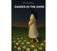 Daisies In The Dark (Grieving For Healing Collection)