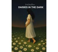 Daisies In The Dark (Grieving For Healing Collection)