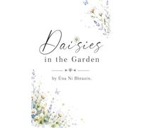Daisies In The Garden: A Journey Through the Seasons