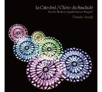 Daisuke Suzuki - Barrios: la Catedral/Choro Da.