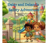 Daisy and Delano's Safety Adventure: A story where safety comes first
