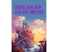 DAISY AND HER GALAXY DREAMS