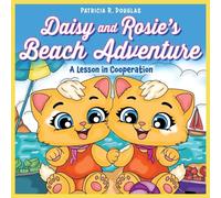 Daisy and Rosie's Beach Adventure: A Lesson in Cooperation