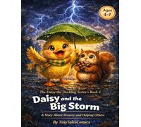 Daisy and the Big Storm: A Picture Book About Bravery and Helping Others for Kids Ages 4-7 (Daisy the Duckling Adventures)