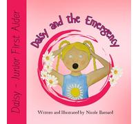 Daisy and the Emergency: Helping children to learn and understand what to do in an emergency. (Daisy Junior First Aider)