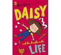 Daisy and the Trouble with Life (A Daisy Story, 1)