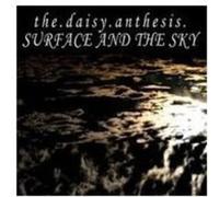 Daisy Anthesis, The - Surface And The Sky