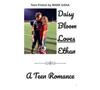 Daisy Bloom Loves Ethan: A Teen Romance