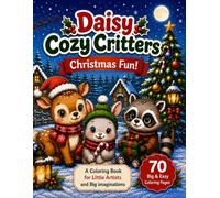 Daisy Cozy Critters: Christmas Fun: Big & Easy Kawaii Christmas Coloring Book for Kids Ages 4-8 | 70 Cute Holiday Animals, Simple Designs, and Festive Winter Scenes