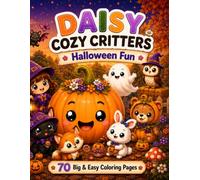 Daisy Cozy Critters: Halloween Fun: Big & Easy Kawaii Halloween Coloring Book with 70 Cute Spooky Designs for Kids Ages 4-8