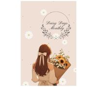 Daisy Days Monthly Planner: A Bright and Cheerful Organizer to Keep Your Days Blooming with Positivity