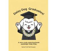 DAISY DOG GRADUATES!: A VERY CUTE COLORING BOOK- SUMMERTIME FUN-