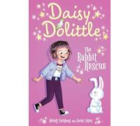 Daisy Dolittle: The Rabbit Rescue