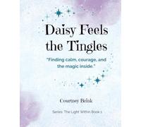 Daisy Feels the Tingles: Finding calm, courage, and the magic inside