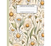 Daisy Floral Composition Notebook: Hand Drawn Spring & Summer Flower Journal - Cute Botanical Notebook for Writing, School Notes, Journaling or Office Use (7.5 x 9.25 in, 120 Pages)