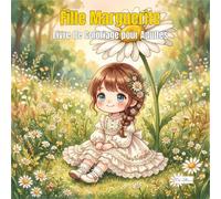 Daisy Girl - Fille Marguerite : Livre de Coloriage pour Adultes et Adolescentes, Scènes Champêtres avec Marguerites: 60 pages apaisantes pour un moment de détente créative et de pleine conscience