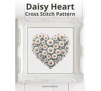 Daisy Heart Cross-Stitch Pattern: A Large Print Cross Stitch for Spring, Love, and Decor