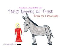 Daisy Learns to Trust (Daisy the Mule)