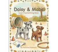 Daisy & Mabel Learn Something New: Learning Something New Takes Courage (Daisy & Mabel - Learning Through Stories)