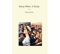 Daisy Miller: A Study (Classic Books)