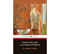 Daisy Miller and Other Stories: A Henry James Collection (Annotated)