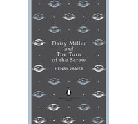 Daisy Miller and The Turn of the Screw: Henry James (The Penguin English Library)