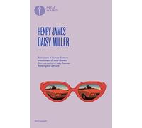 Daisy Miller. Testo inglese a fronte (Nuovi oscar classici)
